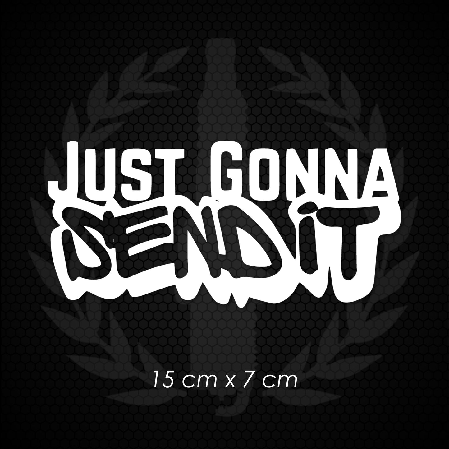 Vinyl Decal - Just Gonna Send It