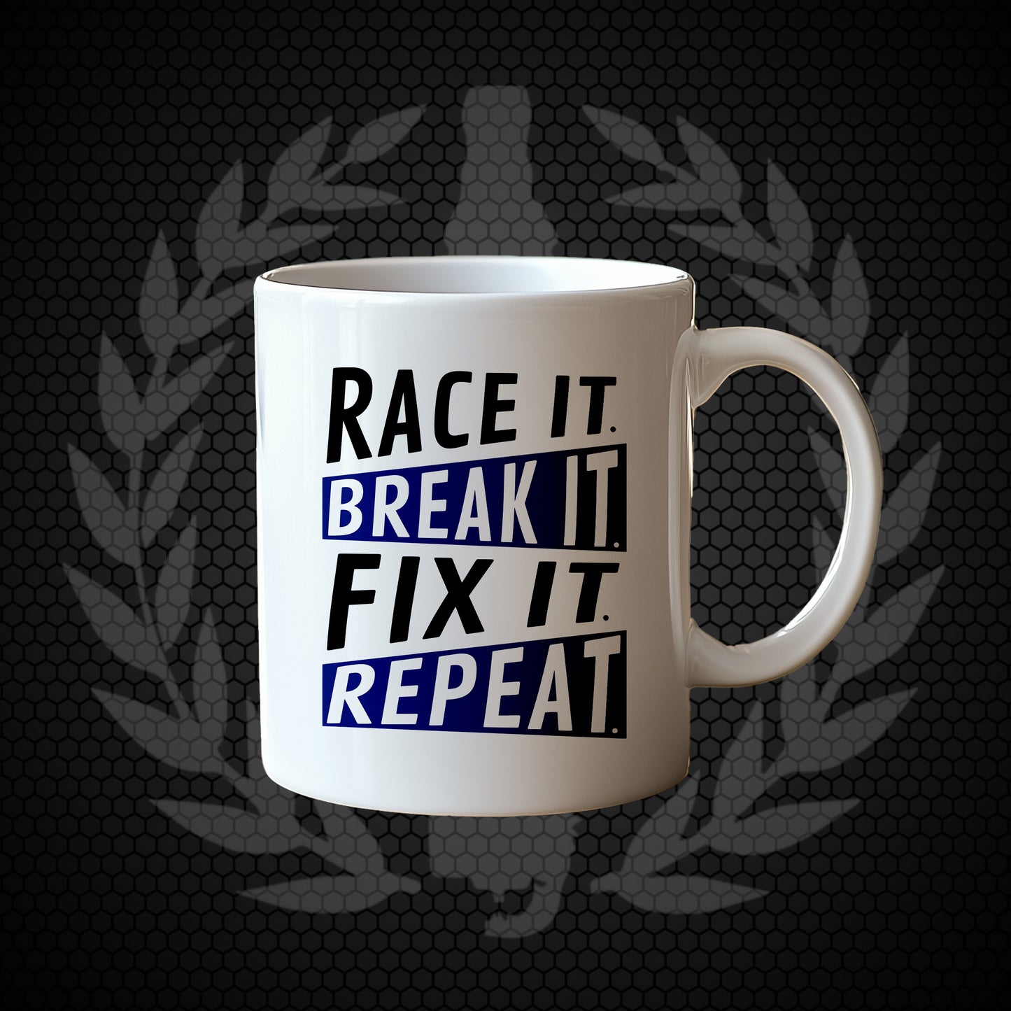 Mug - Race It Break It Fix It Repeat