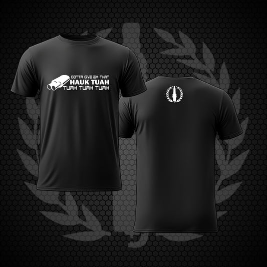 Shirt - Gotta Give Em That Hauk Tuah