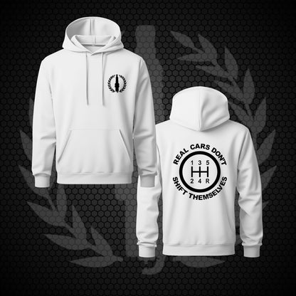 Hoodie - Real Cars Don't Shift Themselves