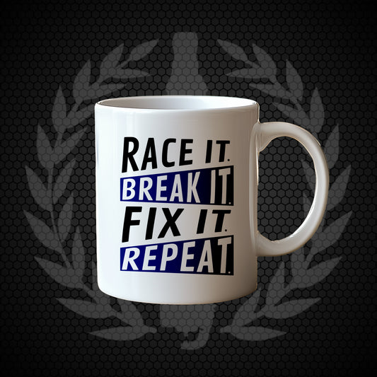 Mug - Race It Break It Fix It Repeat