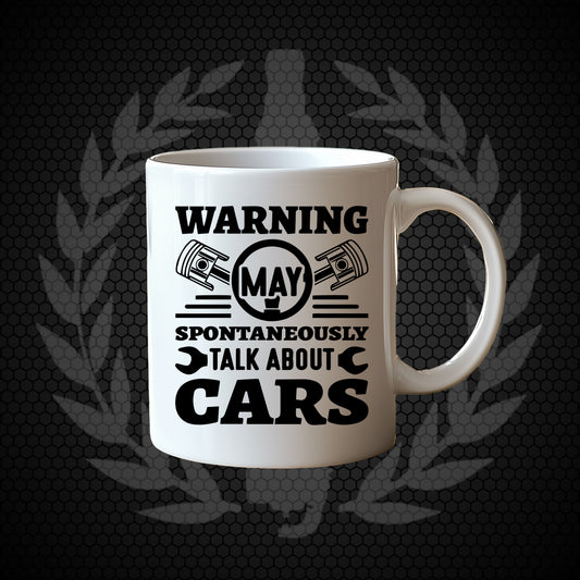 Mug - Warning May Spontaneously Talk About Cars