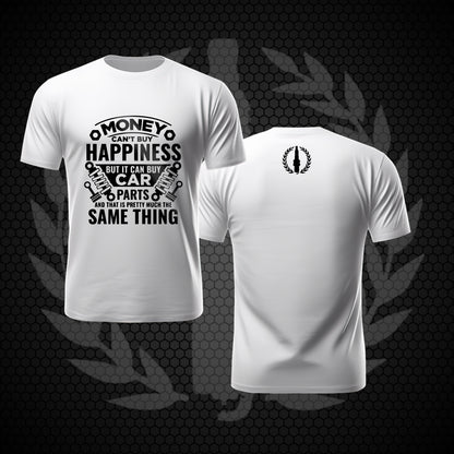 Shirt - Money Can't Buy Happiness But It Can Buy Car Parts