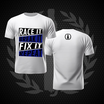 Shirt - Race It Break It Fix It Repeat